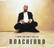 Roachford - I Know You Don't Love Me