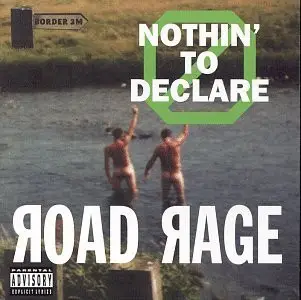 Road Rage - Nothin' to Declare