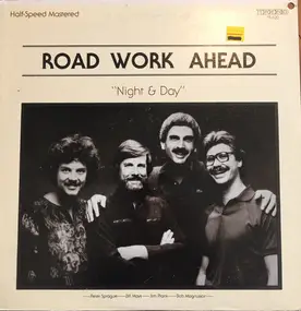 Road Work Ahead - Night & Day