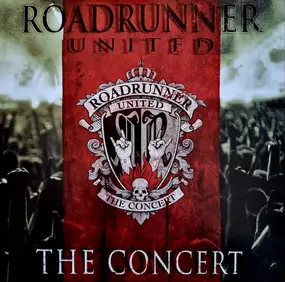 ROADRUNNER UNITED - The Concert