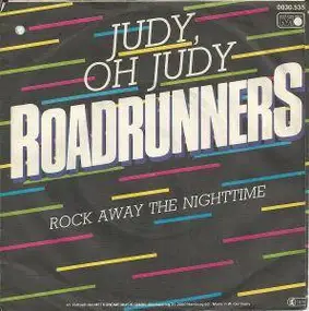 The Roadrunners - Judy, Oh Judy
