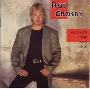 CD - Rob Crosby - Another Time And Place