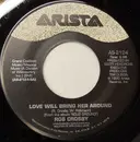 7inch Vinyl Single - Rob Crosby - Love Will Bring Her Around
