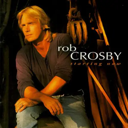 Rob Crosby - Starting Now