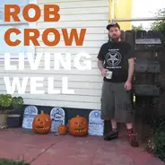 Rob Crow - Living Well