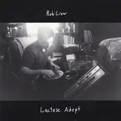 Rob Crow - Lactose Adept