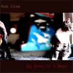 Rob Crow - My Room Is a Mess
