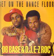 Rob Base & DJ E-Z Rock - Get On The Dancefloor