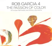 Rob Garcia 4 - The Passion Of Color