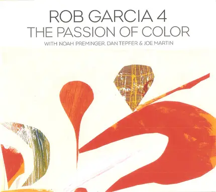 Rob Garcia 4 - The Passion Of Color