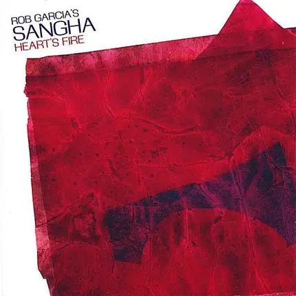 Rob Garcia's Sangha - Heart's Fire