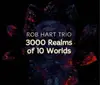 CD - Rob Hart Trio - 3000 Realms Of 10 Worlds - Digisleeve
