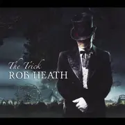 CD - Rob Heath - The Trick - Digipak
