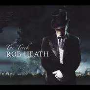 Rob Heath - The Trick