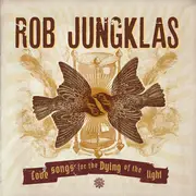 CD - Rob Jungklas - Love Songs For The Dying Of The Light - Card Sleeve