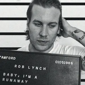 Rob Lynch - Baby I'm A Runaway
