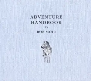 Rob Moir - Adventure Handbook
