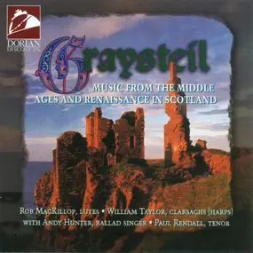 William Taylor - Graysteil: Music from the Middle Ages and Renaissance in Scotland