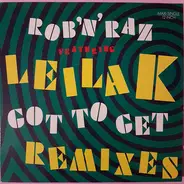 Rob 'N' Raz Featuring Leila K - Got To Get (Remixes)