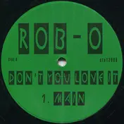Rob O - Don't You Love It