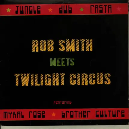 Rob Smith Meets Twilight Circus Dub Sound System - Rob Smith Meets Twilight Circus