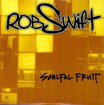 Rob Swift - Soulful Fruit