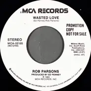 Rob Parsons - Wasted Love / The Wheel Of Life