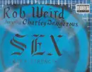 12'' - Rob Weird Featuring Charley Dangerous - S.E.X.
