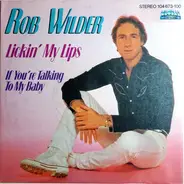 Rob Wilder - Lickin' My Lips