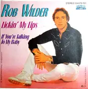 7inch Vinyl Single - Rob Wilder - Lickin' My Lips