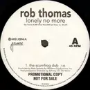 12inch Vinyl Single - Rob Thomas - Lonely No More (The Scumfrog Dub)