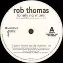 12inch Vinyl Single - Rob Thomas - Lonely No More (Dance Mixes)