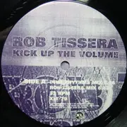 12'' - Rob Tissera - Kick Up The Volume
