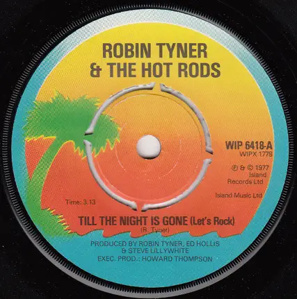 Rob Tyner & Eddie And The Hot Rods - Till The Night Is Gone (Let's Rock) / Flipside Rock