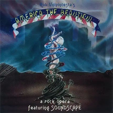 Rob Volpintesta , Featuring Soundscape - America The Beautiful, A Rock Opera