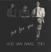Rob Van Bavel Trio - Just For You