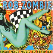 Rob Zombie - American Made Music to Strip By