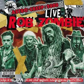 Rob Zombie - Astro-Creep: 2000 Live Songs (live At Riot Fest)