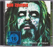 Rob Zombie - Past, Present & Future