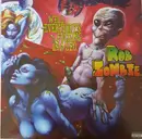 10'' - Rob Zombie - Well, Everybody's Fucking In A U.F.O. - LTD edition