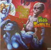 10'' - Rob Zombie - Well, Everybody's Fucking In A U.F.O. - LTD edition