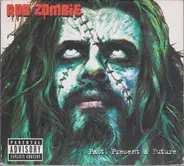 Rob Zombie - Past, Present & Future