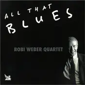 Roby Weber Quartet - All That Blues