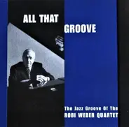 Roby Weber Quartet - All That Groove