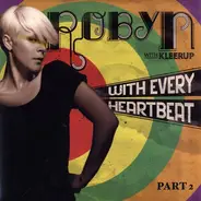Robyn With Kleerup - With Every Heartbeat Part 2