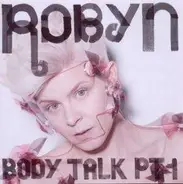 Robyn - Body Talk Pt. 1