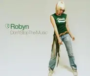 Robyn - Don't Stop the Music