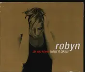 Robyn - Do You Know (What It Takes)/Gs