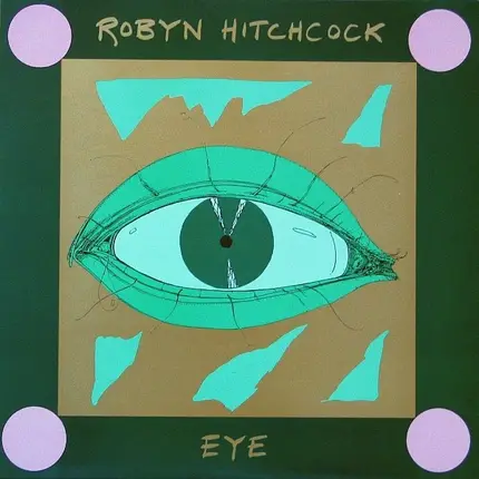 Robyn Hitchcock - Eye