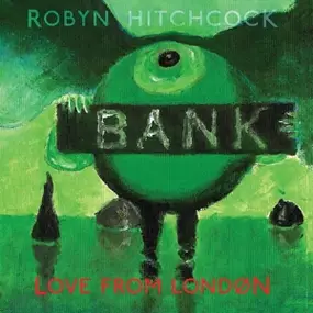 Robyn Hitchcock - Love from London